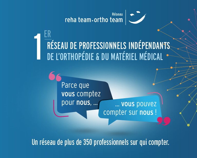 reha team - ortho - team, 1er réseau des professionnels indépendants de l'orthopédie et du matériel médical